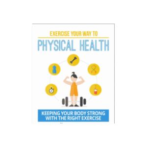 Exercise Your Way To Physical Health