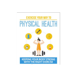 Exercise Your Way To Physical Health