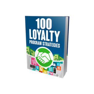 100 loyalty program strategies 100 loyalty program strategies